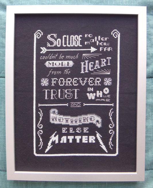 Nothing Else Matters Cross Stitch pattern