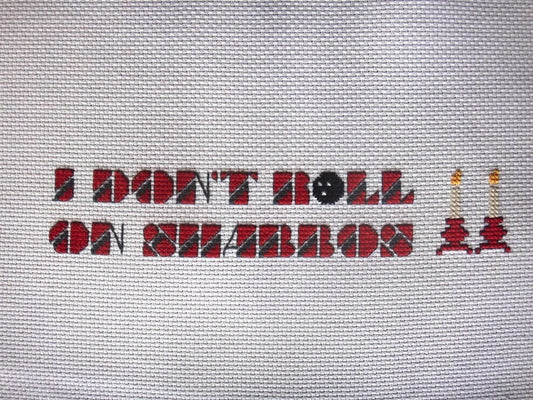 I Don't Roll on Shabbos cross stitch pattern